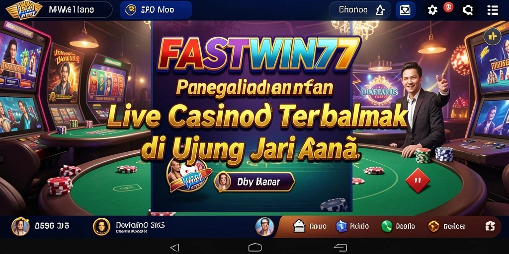 Tampilan gameplay Live Casino di FASTWIN77 dengan dealer langsung yang profesional.